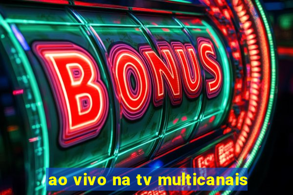 ao vivo na tv multicanais